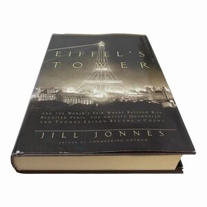 Eiffel's Tower: And the World's Fair Where Buffalo Bill Beguiled Paris VERY GOOD